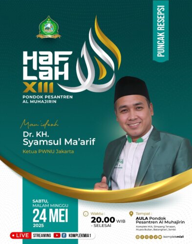 Puncak Resepsi Haflah XIII Pondok Pesantren Al Muhajirin Bersama Dr. KH. Syamsul Ma’arif